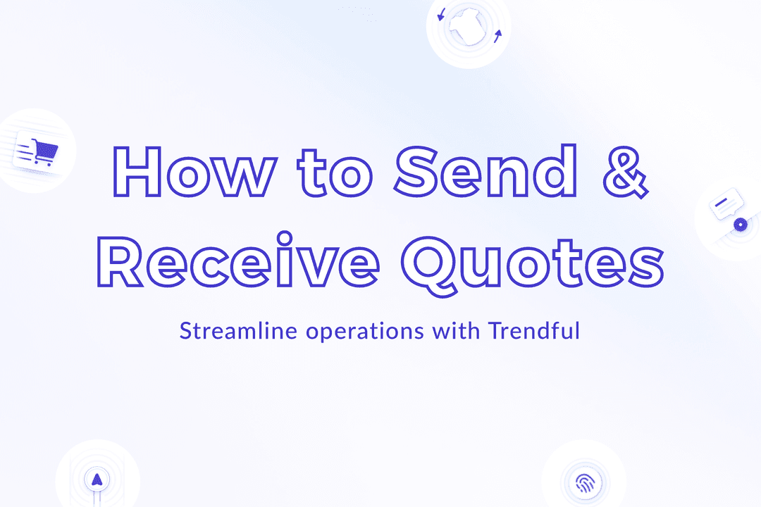 How to Send and Receive Quotes with Trendful's Resale Software